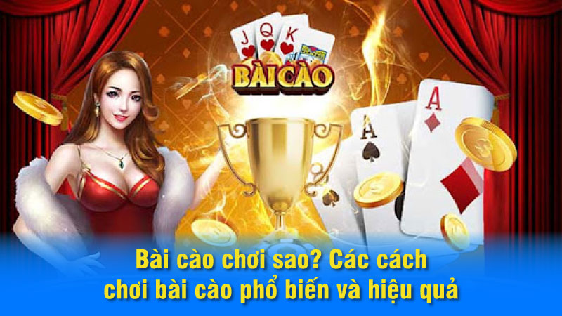 Bài cào chơi sao? Các cách chơi bài cào phổ biến và hiệu quả