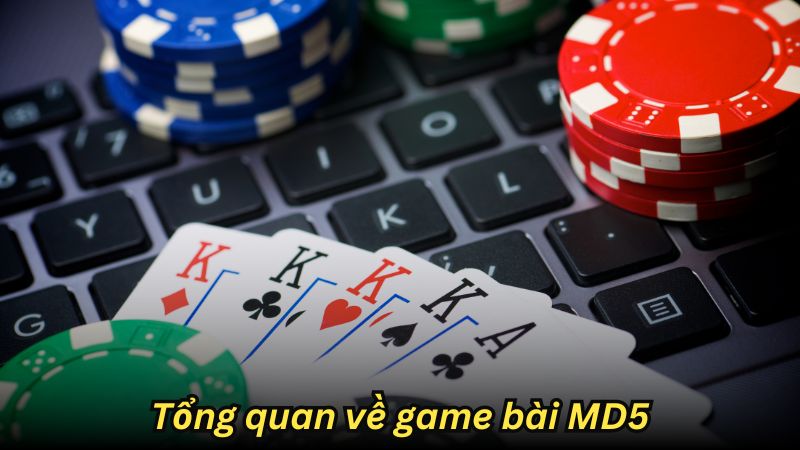 Tổng quan về game bài MD5 