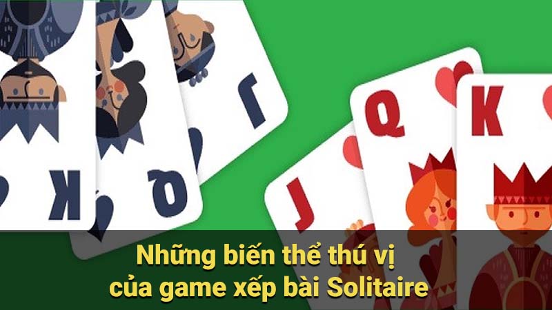 Những biến thể thú vị của game xếp bài Solitaire