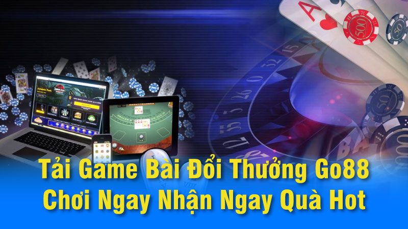 Go88: Nền Tảng Game Bài Uy Tín Hàng Đầu Việt Nam