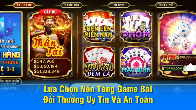 Lựa Chọn Nền Tảng Game Bài Đổi Thưởng Uy Tín Và An Toàn